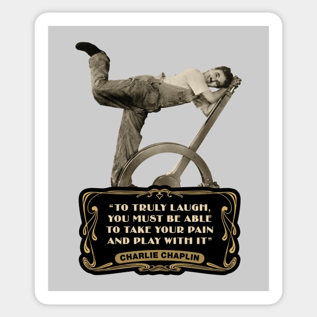 Charlie Chaplin Quotes: "To Truly Laugh, You Must Be Able To Take Your Pain And Play With It" Sticker by PLAYDIGITAL2020